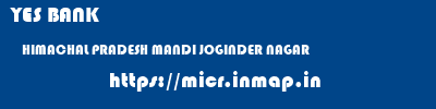 YES BANK  HIMACHAL PRADESH MANDI JOGINDER NAGAR   micr code
